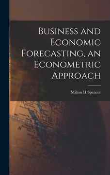 portada Business and Economic Forecasting, an Econometric Approach (en Inglés)
