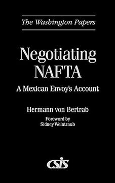 portada Negotiating Nafta: A Mexican Envoy's Account (en Inglés)