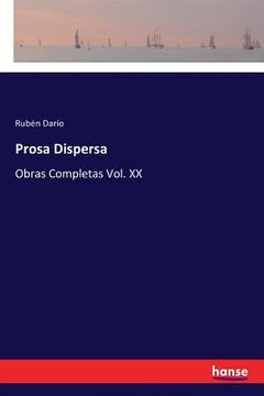 portada Prosa Dispersa: Obras Completas Vol. XX (in English)
