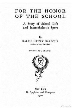 portada For the honor of the school, a story of school life and interscholastic sport (en Inglés)