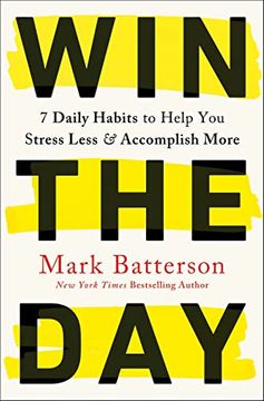 portada Win the Day: 7 Daily Habits to Help you Stress Less & Accomplish More (in English)