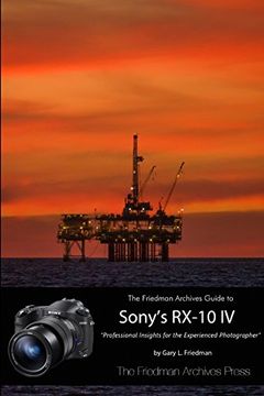 portada The Friedman Archives Guide to the Sony RX-10 IV (B&W Edition) (en Inglés)