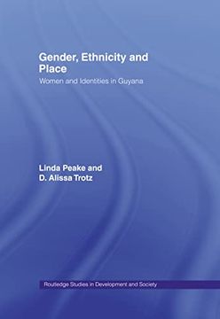 portada Gender, Ethnicity and Place: Women and Identity in Guyana (Routledge Studies in Development and Society) (en Inglés)