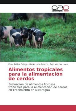 portada Alimentos tropicales para la alimentación de cerdos: Evaluación de alimentos fibrosos tropicales para la alimentación de cerdos en crecimiento en Nicaragua