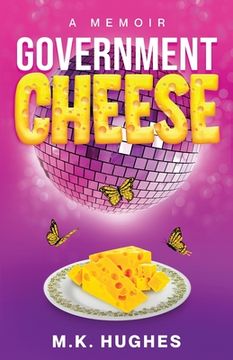 portada Government Cheese: A Memoir (en Inglés)
