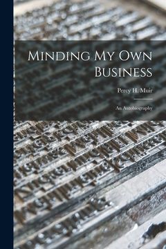 portada Minding My Own Business: an Autobiography (en Inglés)