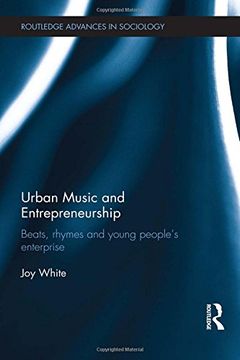 portada Urban Music and Entrepreneurship: Beats, Rhymes and Young People's Enterprise (en Inglés)