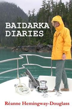 portada Baidarka Diaries: Voyages and Explorations British Columbia and Alaska 1992-2003 (en Inglés)