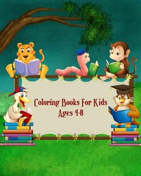 portada Coloring Books For Kids Ages 4-8: A Kids Coloring Book with Fun, Easy, and Relaxing Coloring Pages (Perfect for Animal Lovers) (en Inglés)