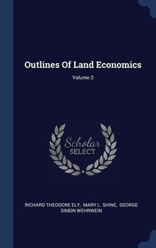 portada Outlines Of Land Economics; Volume 3