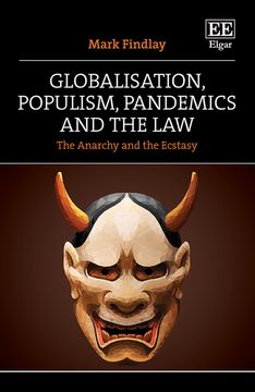Globalisation, Populism, Pandemics and the Law. The Anarchy and the Ecstasy