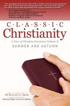portada Classic Christianity A Year of Timeless Devotions Volume II: Summer and Autumn (en Inglés)