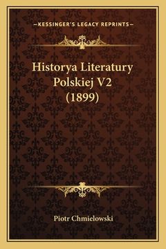 portada Historya Literatury Polskiej V2 (1899) (in Polaco)