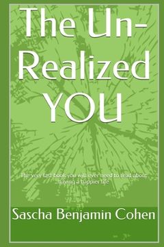 portada The Un-Realized YOU: Living large while ignoring your ability to achieve True Self-Awareness. A guide.