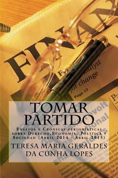 portada Tomar partido: Ensayos y Cronicas periodisticas ( Abril 2014-Abril 2015)