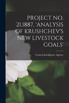 portada Project No. 21.1887, 'Analysis of Krushchev's New Livestock Goals' (en Inglés)