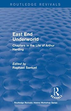 portada East End Underworld (1981): Chapters in the Life of Arthur Harding (en Inglés)