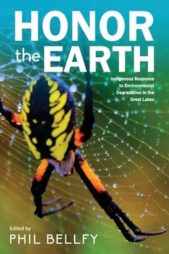 portada Honor the Earth: Indigenous Response to Environmental Degradation in the Great Lakes, 2nd Ed. (in English)