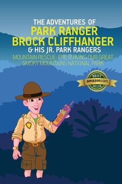 portada The Adventures of Park Ranger Brock Cliffhanger & His Jr. Park Rangers: Mountain Rescue: Preserving Our Great Smoky Mountains National Park (en Inglés)