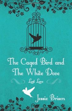 portada The Caged Bird and the White Dove: Lost Love