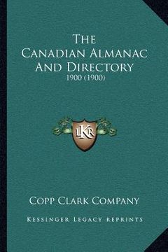 portada the canadian almanac and directory: 1900 (1900) (en Inglés)