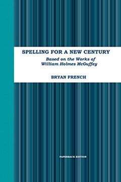 portada Spelling for a new Century: Based on the Works of William Holmes Mcguffey