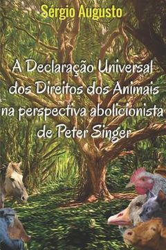 portada A declaração universal dos direitos dos animais na perspectiva abolicionista de Peter Singer (en Portugués)