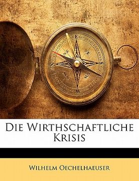 portada Die Wirthschaftliche Krisis (en Alemán)