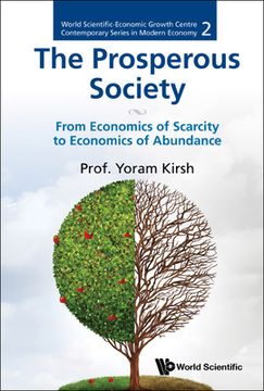 portada Prosperous Society, The: From Economics of Sarcity to Economics of Abundance (in English)
