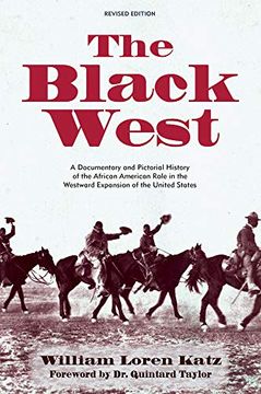 portada The Black West: A Documentary and Pictorial History of the African American Role in the Westward Expansion of the United States (en Inglés)