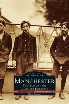 portada Manchester: The Mills and the Immigrant Experience (en Inglés)