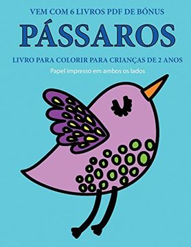 portada Livro Para Colorir Para Crianças de 2 Anos (Pássaros): Este Livro tem 40 Páginas Coloridas com Linhas Extra Espessas Para Reduzir a Frustração e. A (Livro de Colorir Para Crianças de 2 Anos) (en Portugués)