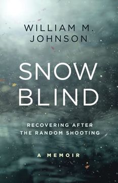 portada Snow Blind: Recovering After the Random Shooting (en Inglés)