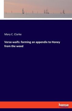 portada Verse-waifs: forming an appendix to Honey from the weed (en Inglés)