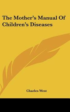 portada the mother's manual of children's diseases (in English)