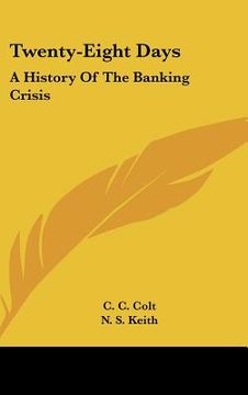 portada twenty-eight days: a history of the banking crisis (en Inglés)