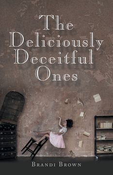 The Deliciously Deceitful Ones (en Inglés)
