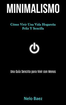 portada Minimalismo: Cómo Vivir una Vida Hogareña Feliz y Sencilla