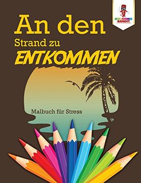portada An den Strand zu entkommen: Malbuch für Stress