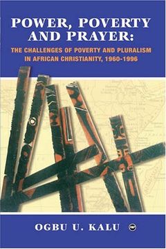 portada Power, Poverty and Prayer: The Challenges of Poverty and Pluralism in African Christianity, 1960-1996 (en Inglés)