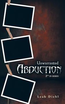 portada Unwarranted Abduction (en Inglés)