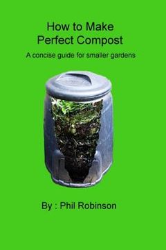 portada How to make Perfect Compost: a concise guide for smaller gardens (en Inglés)