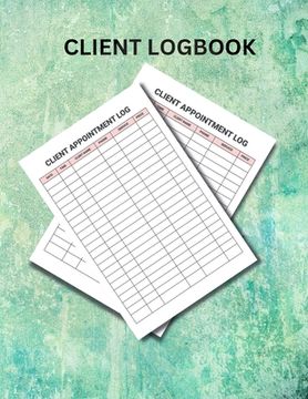 portada Client Logbook: A client log book is a written record of a client's interactions with a particular service or organization. (en Inglés)