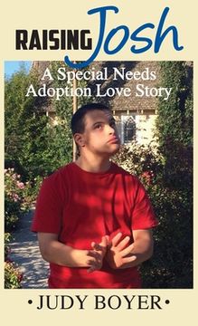portada Raising Josh: A Special Needs Adoption Love Story (en Inglés)