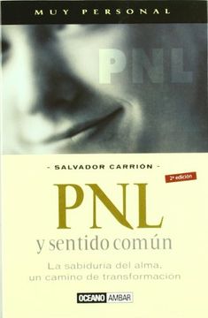 PNL y sentido común: La sabiduría del alma, un camino de tansformación