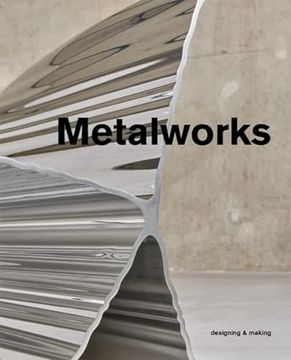 portada Metalworks - Designing and Making