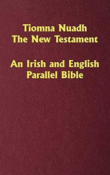 portada Tiomna Nuadh, the new Testament: An Irish and English Parallel Bible (en Irlanda)