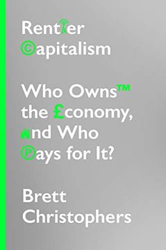 portada Rentier Capitalism: Who Owns the Economy, and who Pays for it? (in English)