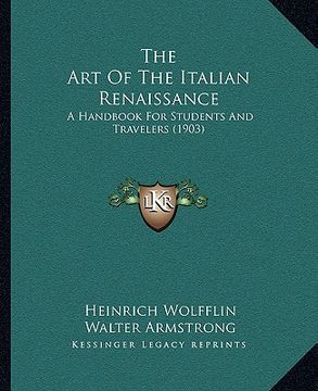 portada the art of the italian renaissance: a handbook for students and travelers (1903) (in English)