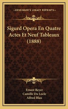 portada Sigurd Opera En Quatre Actes Et Neuf Tableaux (1888) (en Francés)